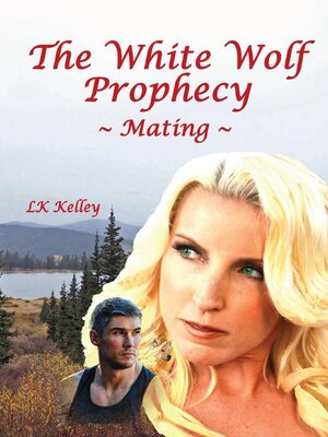 cover image of The White Wolf Prophecy--Mating--Book 1